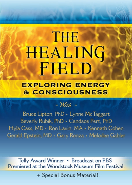 The Healing Field DVD: Exploring Energy & Consciousness