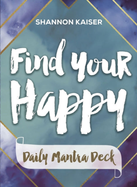 Find Your Happy  Daily Mantra Deck 56 full col cards  144page guidebook