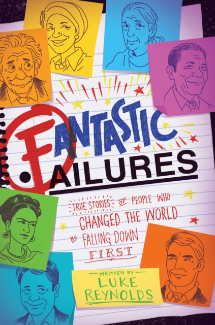 Fantastic Failures: True Stories of People Who Changed the World by Falling Down First