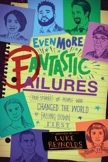 Even More Fantastic Failures: True Stories of People Who Changed the World by Falling Down First