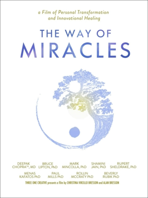 The Way of Miracles DVD: A Film of Personal Transformation and Innovational Healing