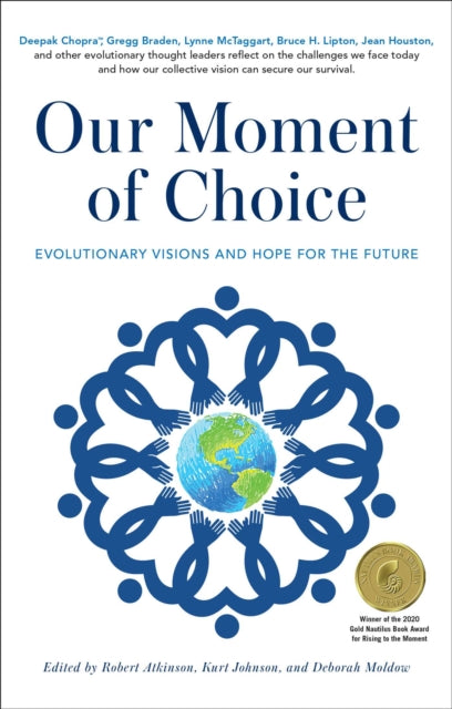 Our Moment of Choice: Evolutionary Visions and Hope for the Future