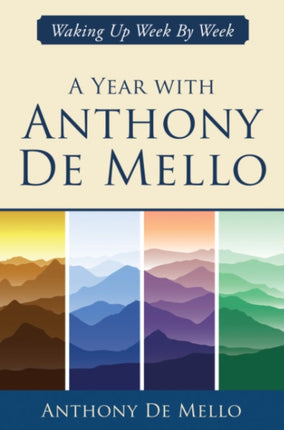 A Year with Anthony De Mello: Waking Up Week by Week