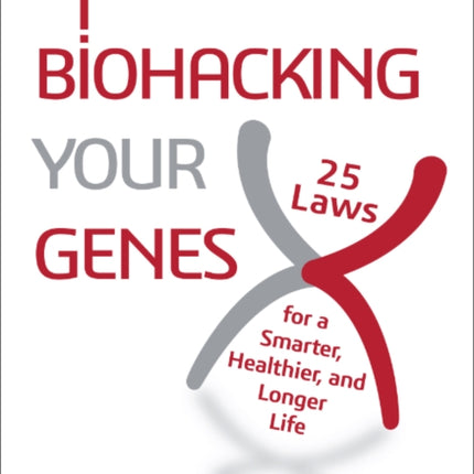 Biohacking Your Genes