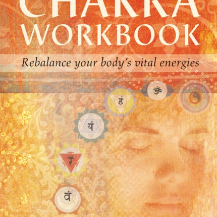 Chakra Workbook: Rebalance Your Body's Vital Energies