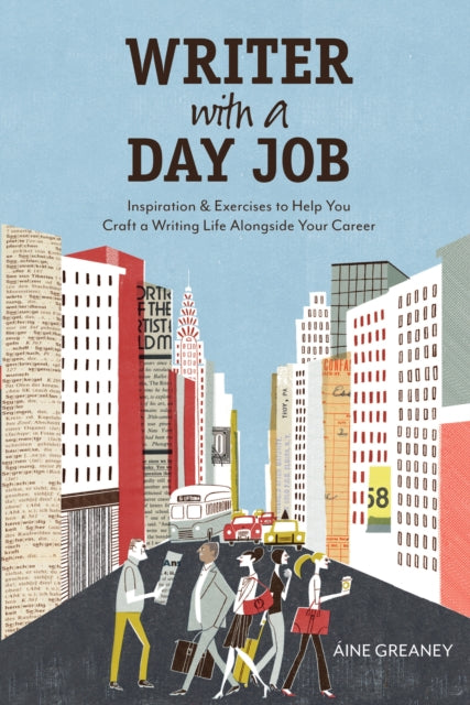 Writer with a Day Job: Inspiration & Exercises to