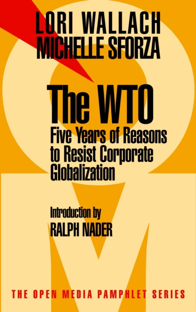 The Wto: 5 Years of Reason to Resist Corporate Globalization