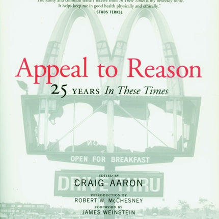 Appeal To Reason: The First 25 Years of 'In These Times'