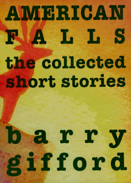 American Falls: The New and Selected Stories