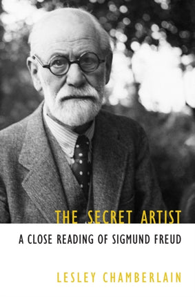 The Secret Artist: A Close Reading of Sigmund Freud