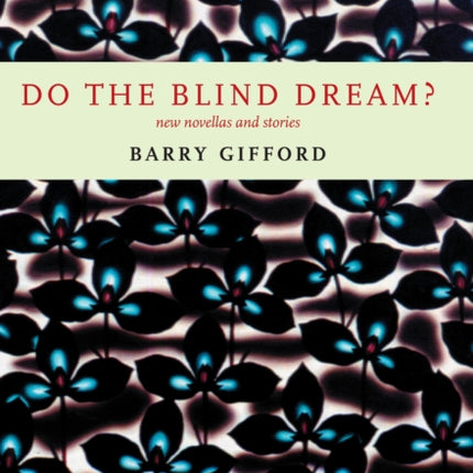 Do The Blind Dream?: New Novellas and Stories