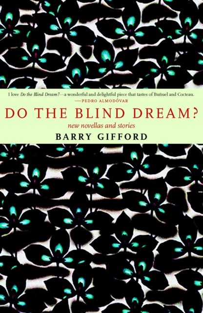 Do The Blind Dream?: New Novellas and Stories