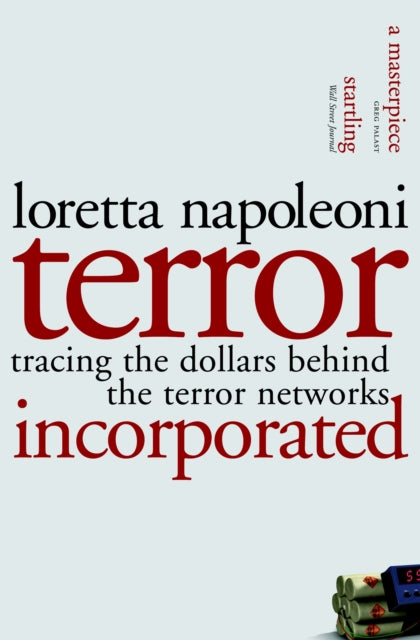 Terror Incorporated: Tracing the Dollars Behind the Terror Networks