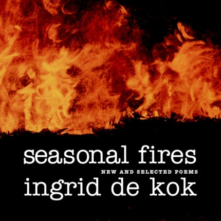 Seasonal Fires: New and Selected Poems