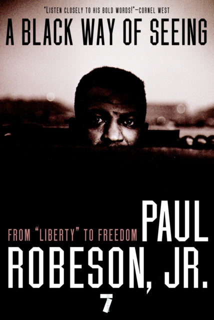 A Black Way Of Seeing: From Liberty to Freedom