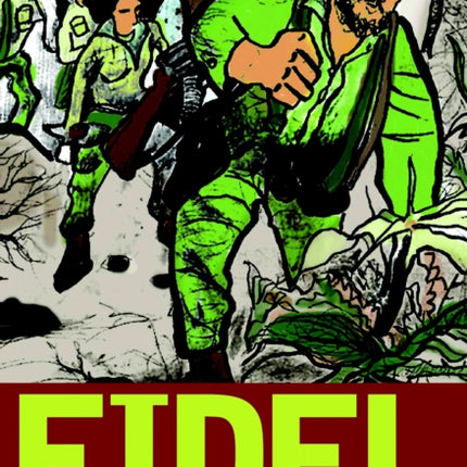 Fidel: A Graphic Novel Life of Fidel Castro