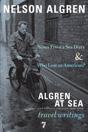 Algren At Sea: Notes from A Seas Diary & Algren at Sea - The Travel Writings