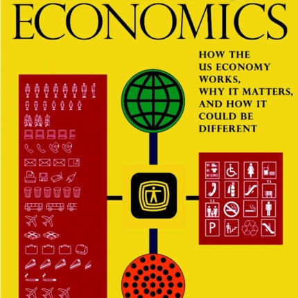 Mindful Economics: How the US Economy Works, Why it Matters, and How it Could be Different