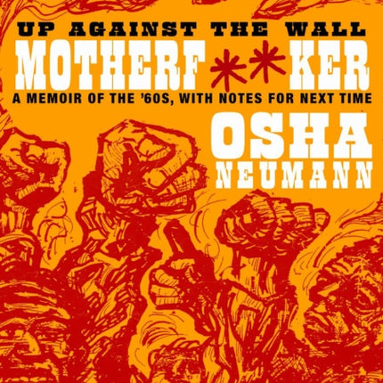 Up Against The Wall Motherf**ker: A Memoir of the