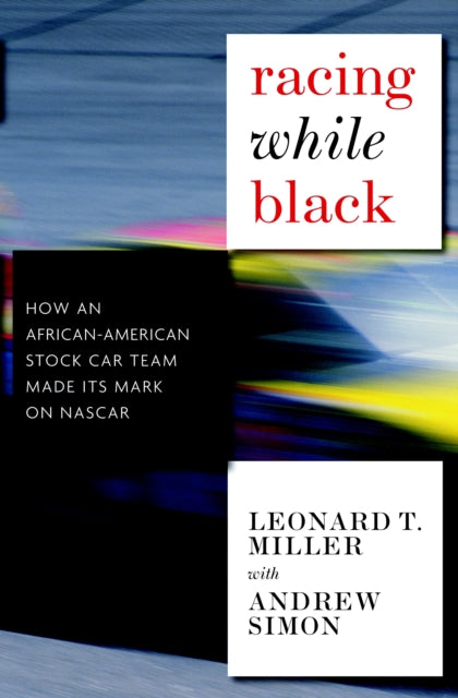 Racing While Black: How an African-American Stock Car Team Made its Mark on NASCAR