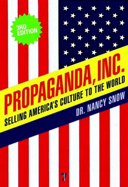 Propaganda Inc, 3rd Edition: Selling America's Culture to the World, 3rd Edition