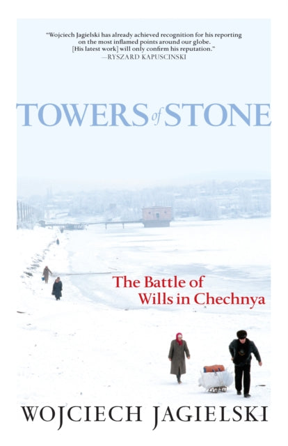 Towers Of Stone: The Battle of Wills in Chechnya