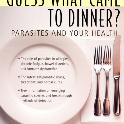 Guess What Came to Dinner?: Parasites and Your Health