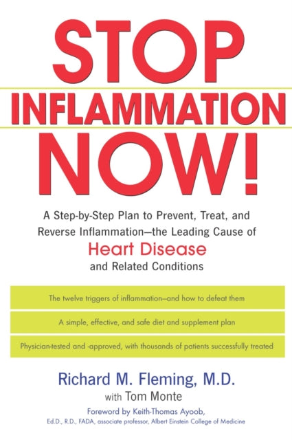 Stop Inflammation Now: A Step-by-Step Plan to Prevent, Treat and Reverse Inflammation - the Leading Cause of Heart Disease and Related Conditions