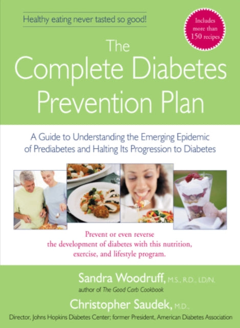 The Complete Diabetes Prevention Plan: A Guide to Understanding the Emerging Epidemic of Prediabetes and Halting its Progression to Diabetes