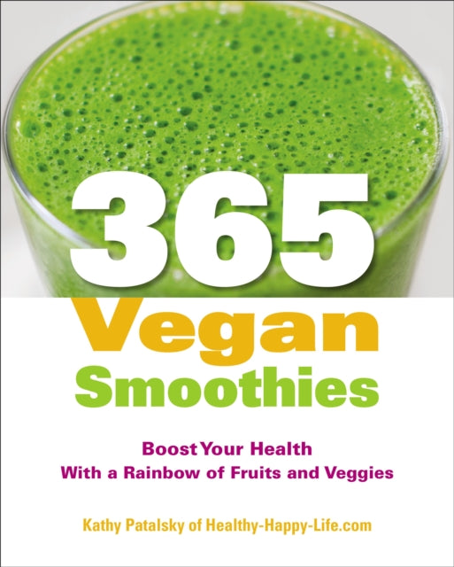 365 Vegan Smoothies: A healthy recipe for every day of the year