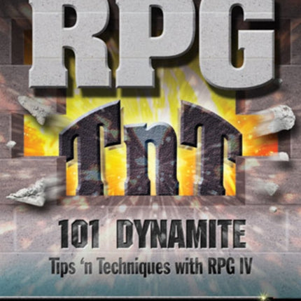 RPG TnT: 101 Dynamite Tips 'n Techniques with RPG IV