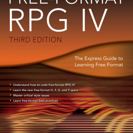 Free-Format RPG IV: The Express Guide to Learning Free Format