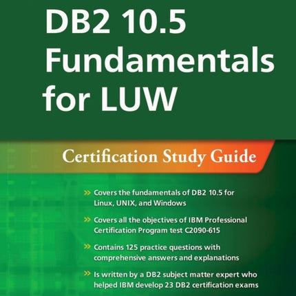 DB2 10.5 Fundamentals for LUW: Certification Study Guide (Exam 615)