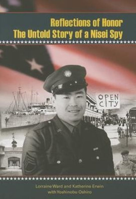 Reflections of Honor: The Untold Story of a Nisei