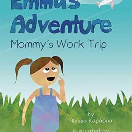 Emma’s Adventure: Mommy’s Work Trip