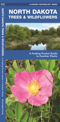 North Dakota Trees & Wildflowers: A Folding Pocket Guide to Familiar Species