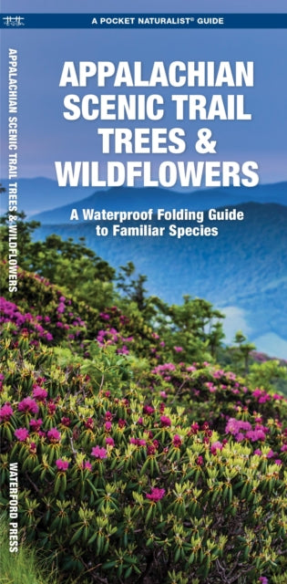 Appalachian Trail Trees  Wildflowers A Waterproof Pocket Guide to Familiar Species A Pocket Naturalist Guide