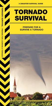 Tornado Survival: Prepare For & Survive a Tornado