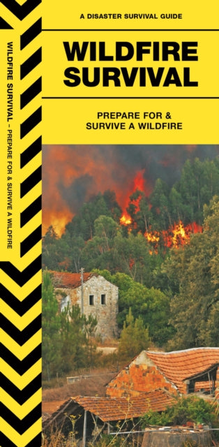 Wildfire Survival: Prepare For & Survive a Wildfire