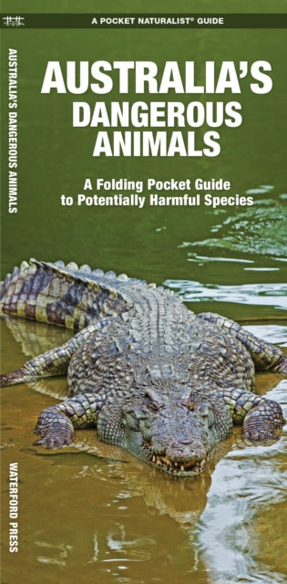 Australia's Dangerous Animals: A Folding Pocket Guide to Potentially Harmful Species