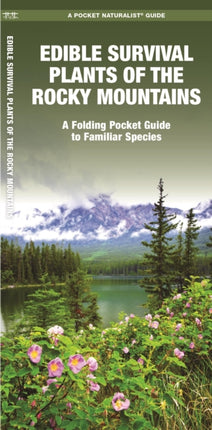 Edible Survival Plants of the Rocky Mountains: A Folding Pocket Guide to Familiar Species