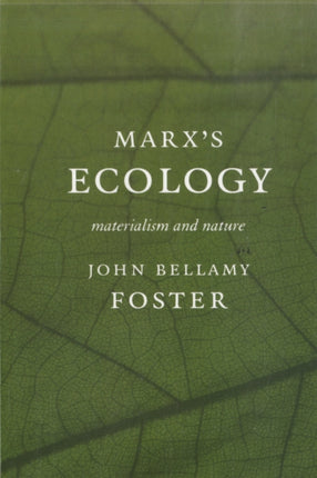 Marx's Ecology: Materialism and Nature