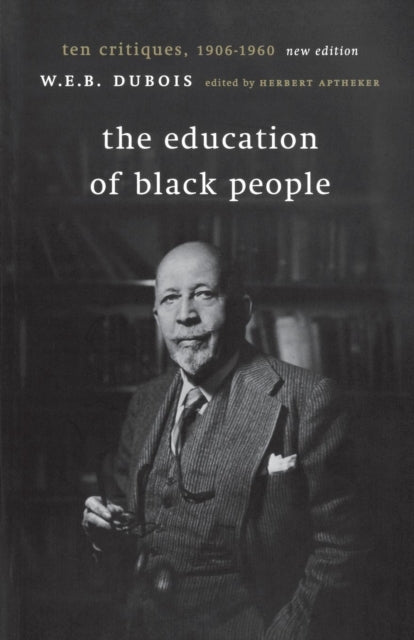 The Education of Black People: Ten Critiques, 1906-1960