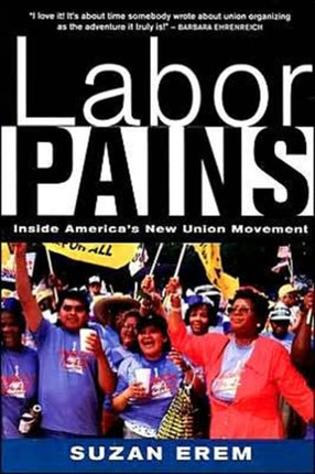 Labor Pains: Inside America's New Union Movement