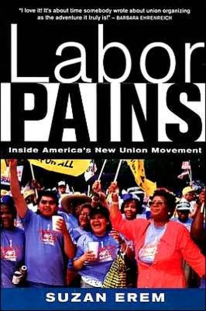 Labor Pains: Inside America's New Union Movement