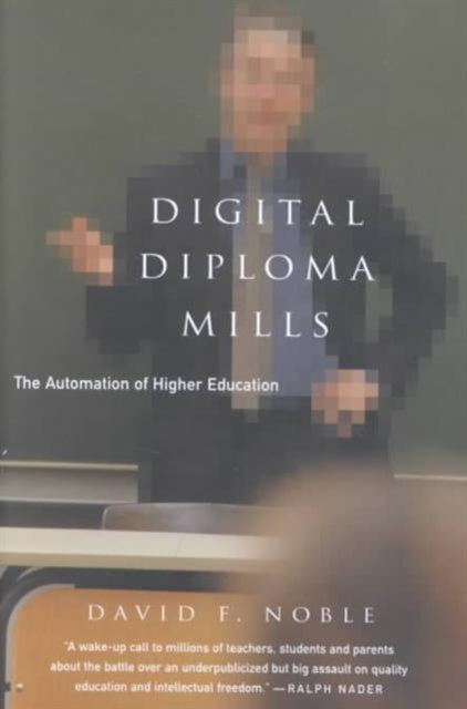 Digital Diploma Mills: The Automation of Higher Education