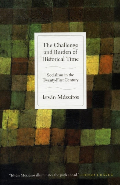 The Challenge and Burden of Historical Time: Socialism in the Twenty-first Century