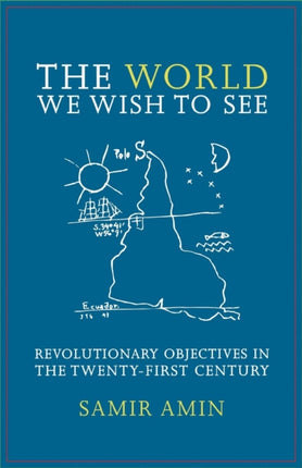 The World We Wish to See: Revolutionary Objectives in the Twenty-first Century