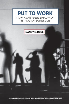 Put To Work: The WPA and Public Employment in the Great Depression