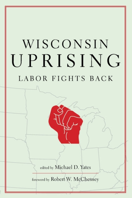 Wisconsin Uprising: Labor Fights Back